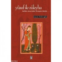 Yusuf İle Züleyha; Kalbin Üzerinde Titreyen Hüzün