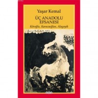 Üç Anadolu Efsanesi; Köroğlu, Karacaoğlan, Alageyik