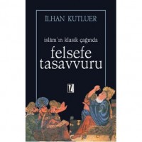 İslamın Klasik Çağında Felsefe Tasavvuru