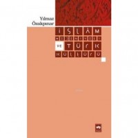 İslam Medeniyeti ve Türk Kültürü