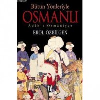 Bütün Yönleriyle Osmanlı; Adab-ı Osmâniyye