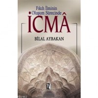 Fıkıh İlminin Oluşum Sürecinde İcmâ