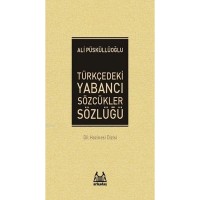 Türkçedeki Yabancı Sözcükler Sözlüğü