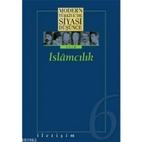 İslamcılık; Modern Türkiye`de Siyasi Düşünce 6