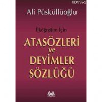 İlkokul ve Ortaokul İçin Atasözleri Ve Deyimler Sözlüğü