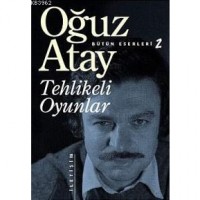 Tehlikeli Oyunlar; Bütün Eserleri 2