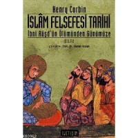 İslam Felsefesi Tarihi Cilt: 2; İbni Rüşd`ün Ölümünden Günümüze