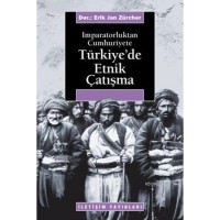 İmparatorluktan Cumhuriyete Türkiye`de Etnik Çatışma