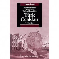 İmparatorluktan Ulus-Devlete Türk Milliyetçiliği : Türk Ocakları 1912-1931