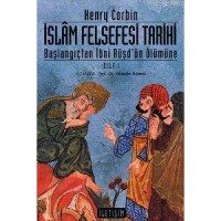 İslâm Felsefesi Tarihi Cilt: 1; Başlangıçtan İbni Rüşd`ün Ölümüne