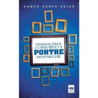Osmanlı`dan Cumhuriyet`e Portre Denemeleri