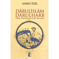 Dârülislâm-Darülharb; İslâm Hukukunda Ülke Kavramı