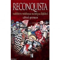 Reconquista; Endülüs`te Müslüman Hristiyan İlişkileri