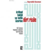 İctihad Taklîd ve Telfîk Üzerine Dört Risale