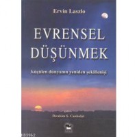 Evrensel Düşünmek; Küçülen Dünyanın Yeniden Şekillenişi