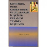 Küreselleşme, Devlet, Kimlik/Farklılık: Uluslararası İlişkiler Kuramını Yeniden Düşünmek