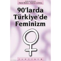 90`larda Türkiye`de Feminizm