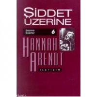 Şiddet  Üzerine; Seçme Eserler 6