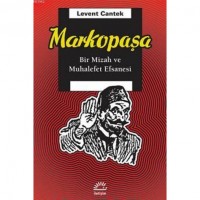 Markopaşa; Bir Mizah ve Muhalefet Efsanesi