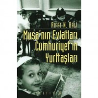 Musa´nın Evlatları Cumhuriyet´in Yurttaşları