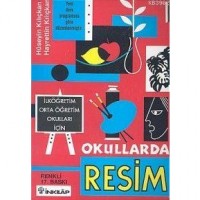 Okullarda Resim; İlköğretim Orta Öğretim Okulları İçin