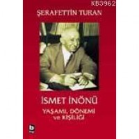 İsmet İnönü Yaşamı Dönemi ve Kişiliği ciltsiz