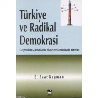 Türkiye ve Radikal Demokrasi; Geç Modern Zamanlarda Siyaset ve Demokratik Yönetim