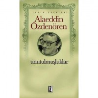 Unutulmuşluklar; Toplu Eserleri