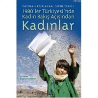 1980`ler Türkiyesinde  Kadın Bakış Açısından Kadınlar