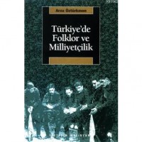 Türkiye`de Folklor ve Miliyetçilik