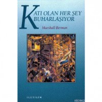 Katı Olan Herşey Buharlaşıyor; Modernite Deneyimi