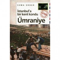 İstanbul`a Bir Kent Kondu: Ümraniye