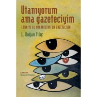 Utanıyorum Ama Gazeteciyim; Türkiye ve Yunanistan´da Gazetecilik