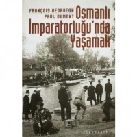 Osmanlı İmparatorluğu`nda Yaşamak; Toplumsallık Biçimleri ve Cemaatlerarası İlişkiler