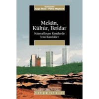 Mekan, Kültür, İktidar; Küreselleşen Kentlerde Yeni Kimlikler