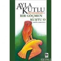 Bir Göçmen Kuştu O