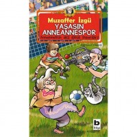 Yaşasın Anneannemspor; Anneannemin Akıl Almaz Maceraları Serisi