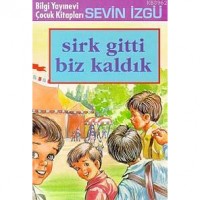 Sirk Gitti Biz Kaldık