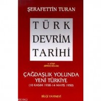Türk Devrim Tarihi 4; Çağdaşlık Yolunda Yeni Türkiye 1. Bölüm