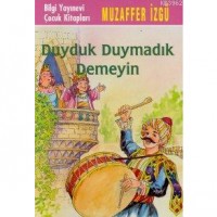 Duyduk Duymadık Demeyin