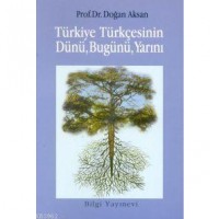 Türkiye Türkçesinin Dünü Bugünü Yarını