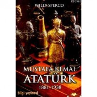 Mustafa Kemal Atatürk 1881-1938
