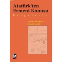 Atatürk`ten Ermeni Konusu; Belgelerle