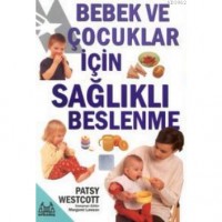 Bebek Ve Çocuklar İçin Sağlıklı Beslenme