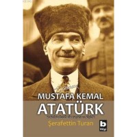 Mustafa Kemal Atatürk; Kendine Özgü Bir Yaşam ve Kişilik