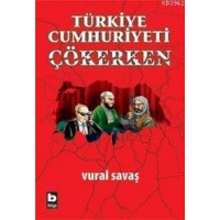 Türkiye Cumhuriyeti Çökerken