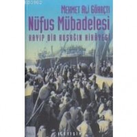 Nüfus Mübadelesi Kayıp Bir Kuşağın Hikâyesi