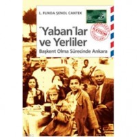 Yabanlar ve Yerliler; Başkent Olma Sürecinde Ankara