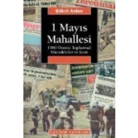 1 Mayıs Mahallesi; 1980 Öncesi Toplumsal Mücadeleler ve Kent