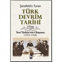 Türk Devrim Tarihi 3; Yeni Türkiye`nin Oluşumu 1923-1938 2. Bölüm